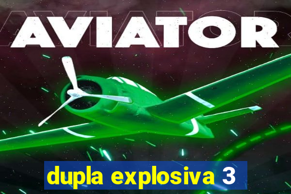 dupla explosiva 3